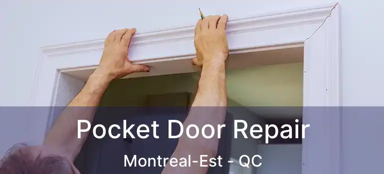  Pocket Door Repair Montreal-Est - QC