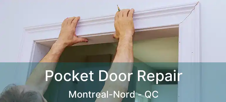  Pocket Door Repair Montreal-Nord - QC