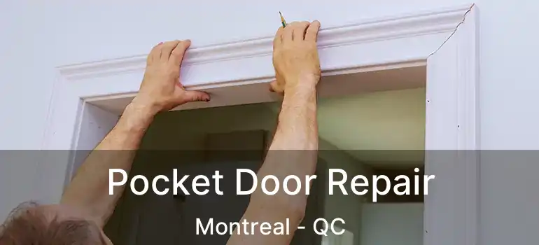 Pocket Door Repair Montreal - QC