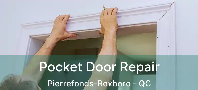  Pocket Door Repair Pierrefonds-Roxboro - QC