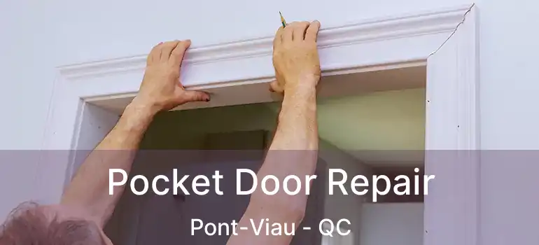  Pocket Door Repair Pont-Viau - QC