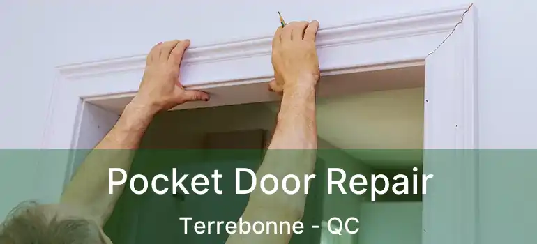  Pocket Door Repair Terrebonne - QC
