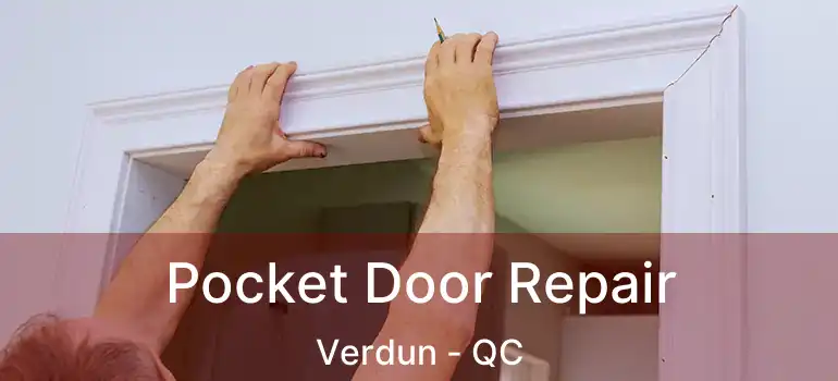  Pocket Door Repair Verdun - QC