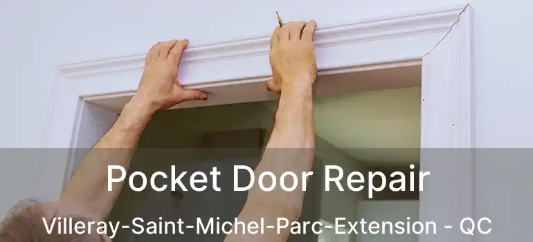  Pocket Door Repair Villeray-Saint-Michel-Parc-Extension - QC