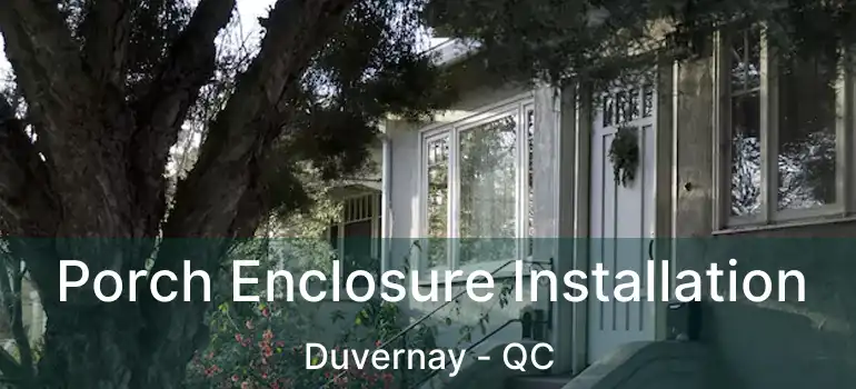  Porch Enclosure Installation Duvernay - QC