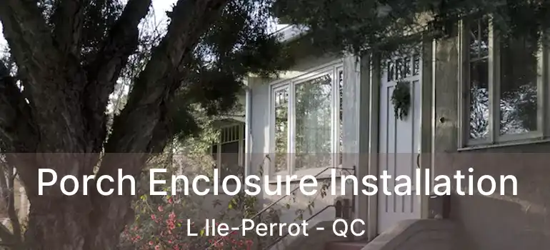  Porch Enclosure Installation L Ile-Perrot - QC