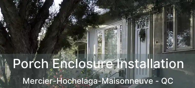  Porch Enclosure Installation Mercier-Hochelaga-Maisonneuve - QC