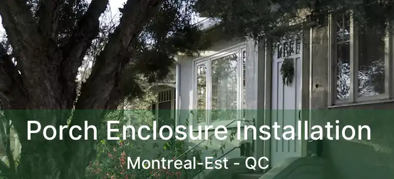  Porch Enclosure Installation Montreal-Est - QC