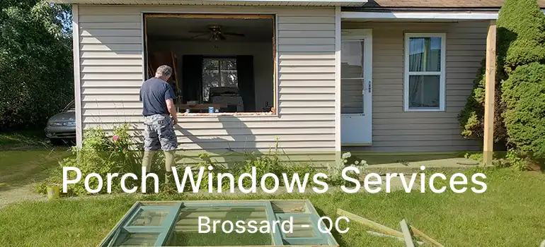  Porch Windows Services Brossard - QC