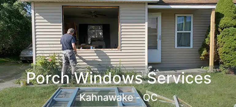  Porch Windows Services Kahnawake - QC
