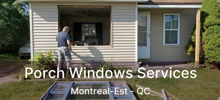  Porch Windows Services Montreal-Est - QC