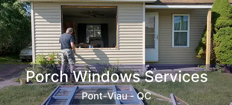  Porch Windows Services Pont-Viau - QC