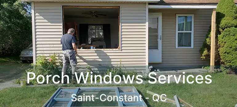  Porch Windows Services Saint-Constant - QC
