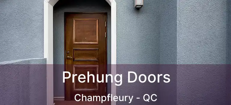  Prehung Doors Champfleury - QC