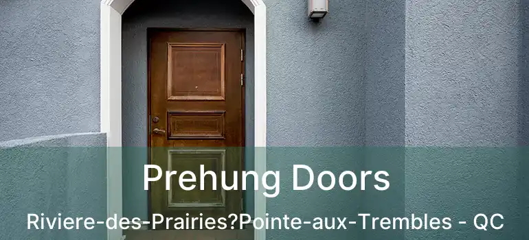  Prehung Doors Riviere-des-Prairies?Pointe-aux-Trembles - QC