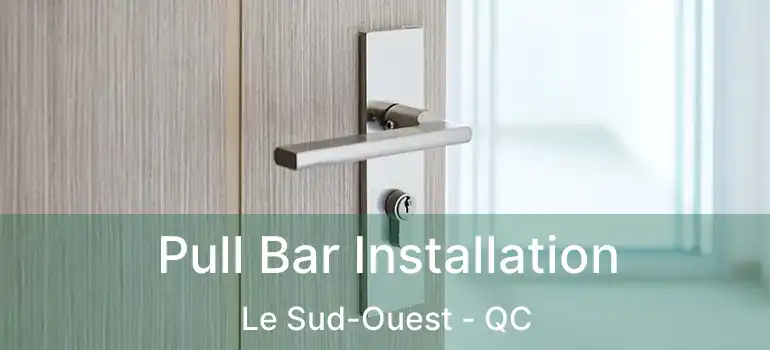  Pull Bar Installation Le Sud-Ouest - QC