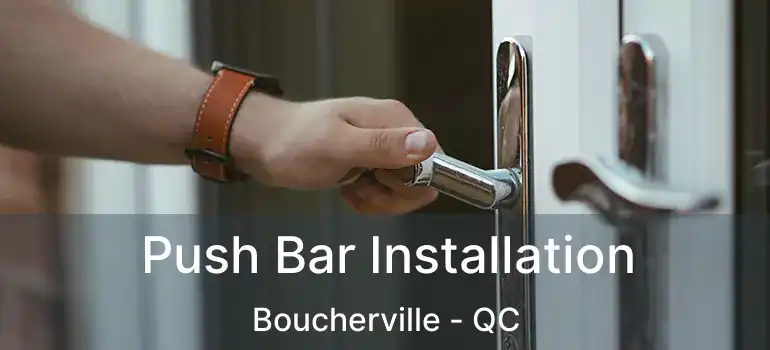  Push Bar Installation Boucherville - QC