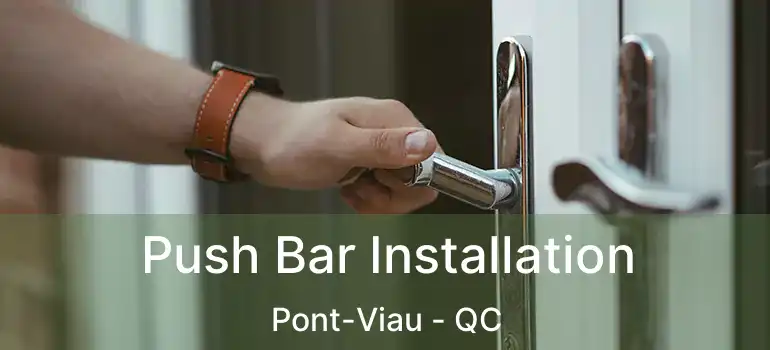  Push Bar Installation Pont-Viau - QC
