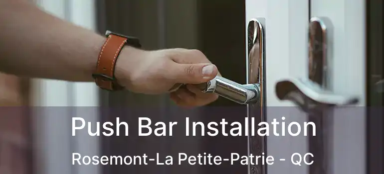  Push Bar Installation Rosemont-La Petite-Patrie - QC
