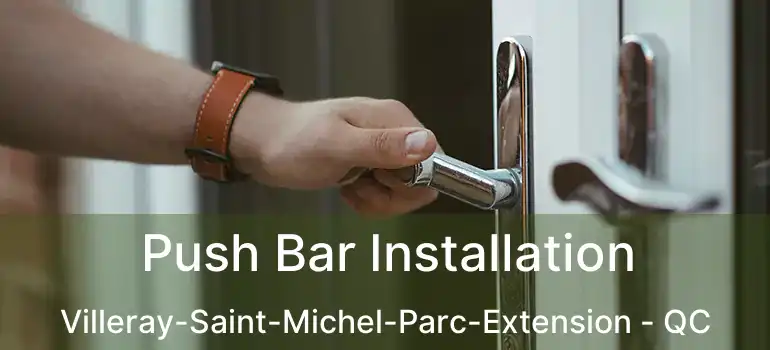  Push Bar Installation Villeray-Saint-Michel-Parc-Extension - QC