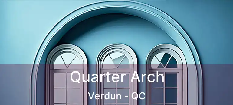  Quarter Arch Verdun - QC