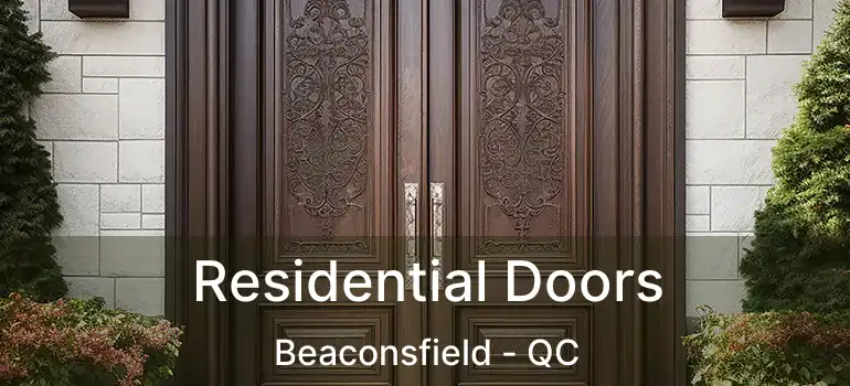  Residential Doors Beaconsfield - QC