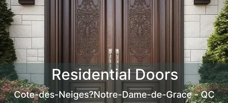  Residential Doors Cote-des-Neiges?Notre-Dame-de-Grace - QC