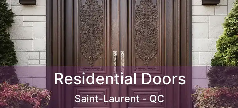  Residential Doors Saint-Laurent - QC