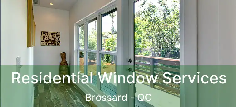 Residential Window Services Brossard - QC