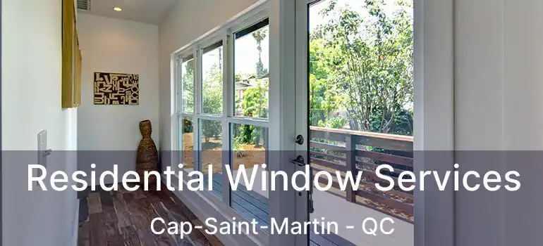  Residential Window Services Cap-Saint-Martin - QC