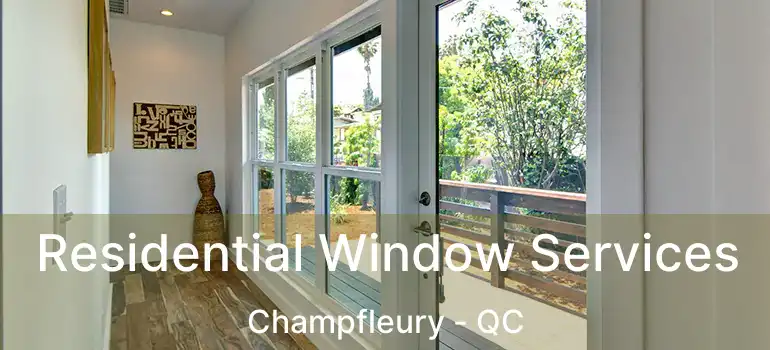  Residential Window Services Champfleury - QC