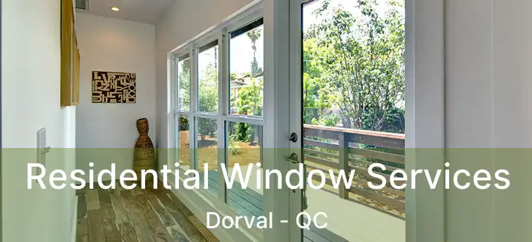  Residential Window Services Dorval - QC