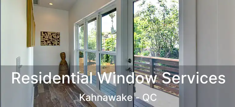  Residential Window Services Kahnawake - QC