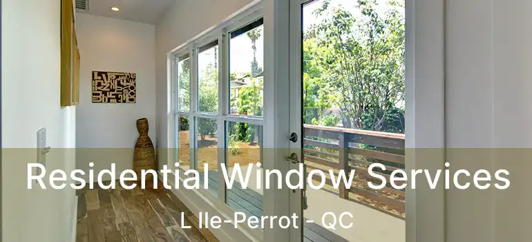  Residential Window Services L Ile-Perrot - QC