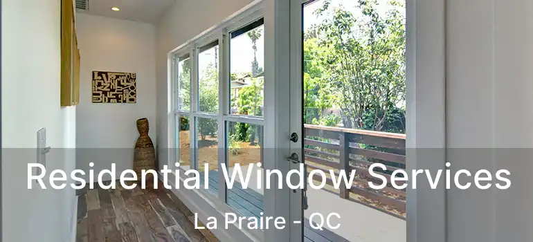  Residential Window Services La Praire - QC