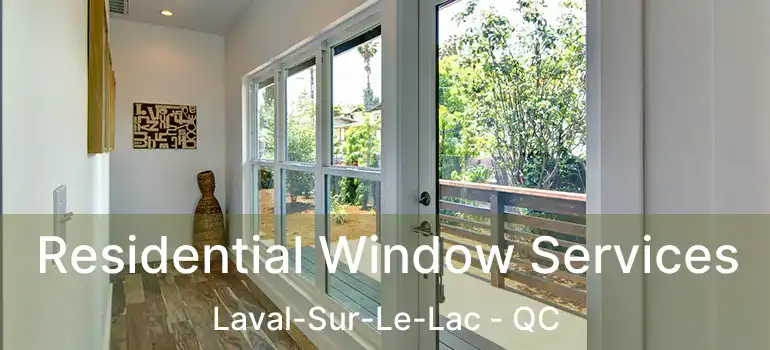  Residential Window Services Laval-Sur-Le-Lac - QC