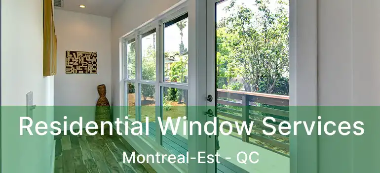  Residential Window Services Montreal-Est - QC