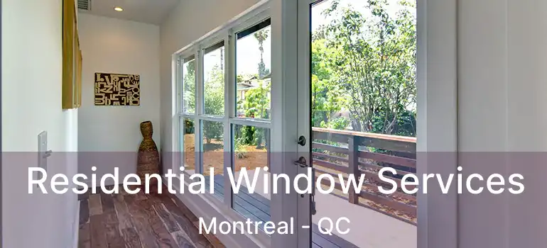  Residential Window Services Montreal - QC