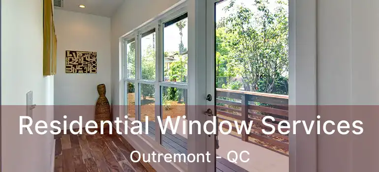  Residential Window Services Outremont - QC