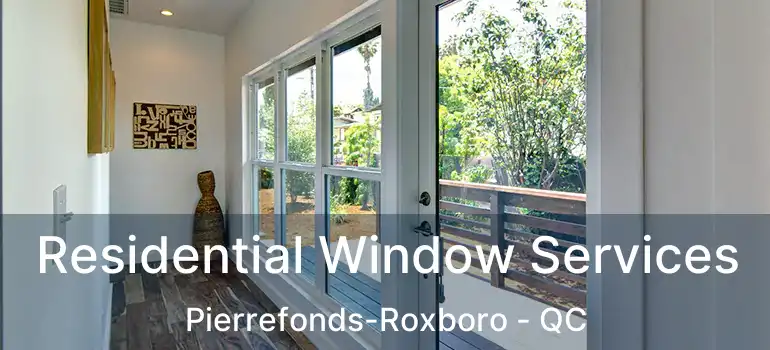  Residential Window Services Pierrefonds-Roxboro - QC