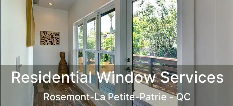  Residential Window Services Rosemont-La Petite-Patrie - QC