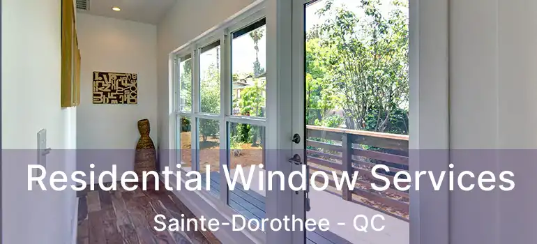  Residential Window Services Sainte-Dorothee - QC