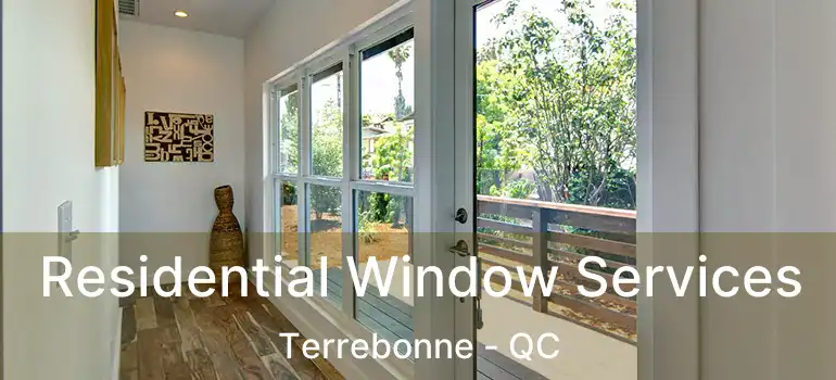  Residential Window Services Terrebonne - QC