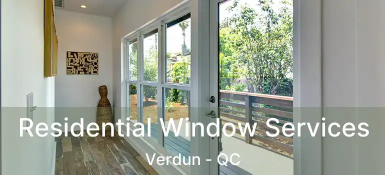  Residential Window Services Verdun - QC