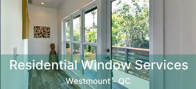  Residential Window Services Westmount - QC