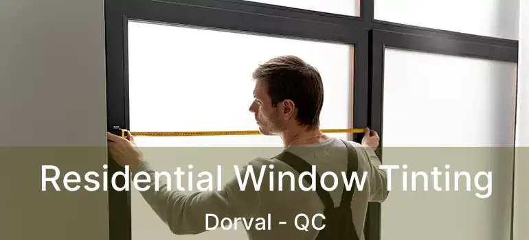  Residential Window Tinting Dorval - QC