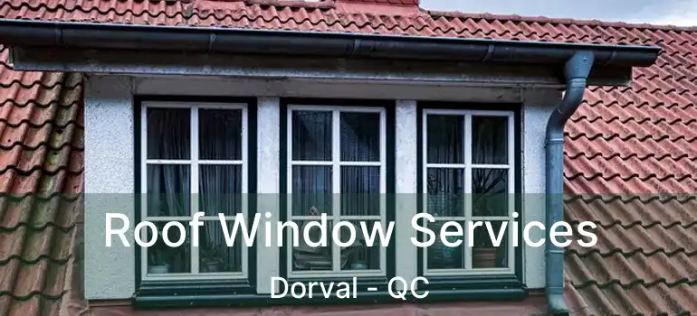  Roof Window Services Dorval - QC