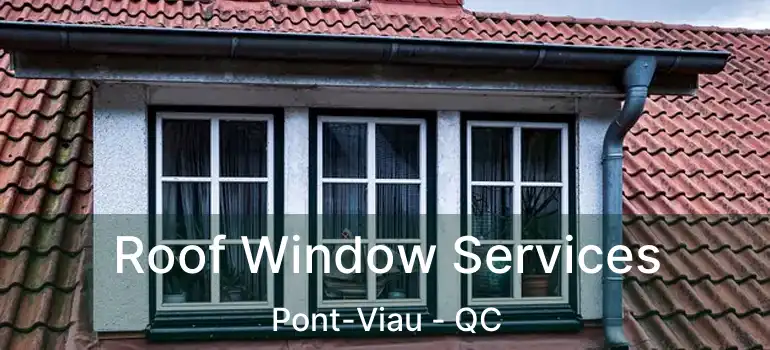  Roof Window Services Pont-Viau - QC
