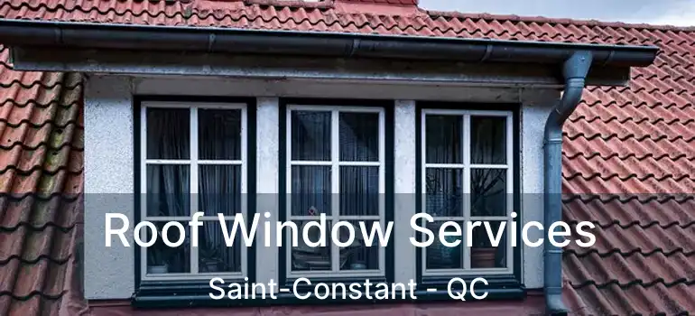  Roof Window Services Saint-Constant - QC