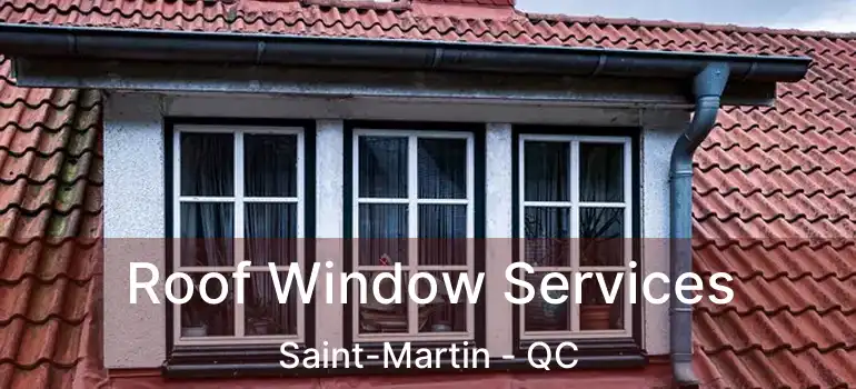  Roof Window Services Saint-Martin - QC